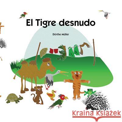 El Tigre desnudo Diaz, Sofia Molina 9781726077545 Createspace Independent Publishing Platform