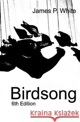 Birdsong James P. White 9781726080446 Createspace Independent Publishing Platform