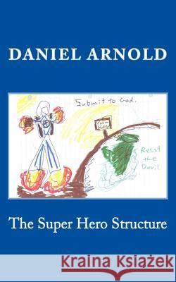 The Super Hero Structure Daniel Arnold 9781726083249