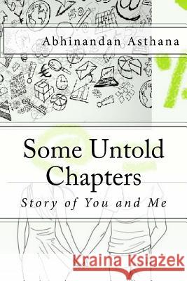 Some Untold Chapters: Programmed Buggy But Tested & Validated Story of Two Engineers MR Abhinandan Asthana 9781726107044