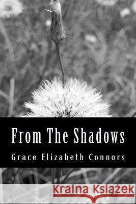 From the Shadows Grace Elizabeth Connors 9781726116183 Createspace Independent Publishing Platform
