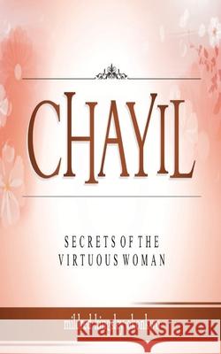 Chayil Secrets of a Virtuous Woman Mildred Kingsley-Okonkwo 9781726121613