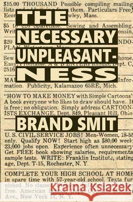 The necessary unpleasantness: narrative of attempts to make money - report with insights picked up in the process Smit, Brand 9781726124133