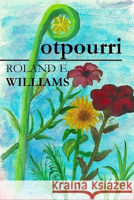 Potpourri Roland Ernesto Williams 9781726128391 Createspace Independent Publishing Platform