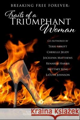 Trails of a Triumphant Woman Latoya Johnson Renarda Harris Terri Abbott 9781726133388 Createspace Independent Publishing Platform