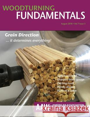 Woodturning Fundamentals - August 2018 Vol. 7 No. 3 John Kelsey American Association of Woodturners (Aaw 9781726135214 Createspace Independent Publishing Platform
