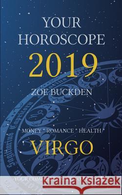 Your Horoscope 2019: Virgo Zoe Buckden 9781726144186 Createspace Independent Publishing Platform