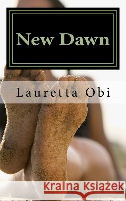 New Dawn: (A Short Story) Obi, Lauretta 9781726148764 Createspace Independent Publishing Platform