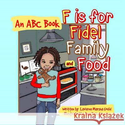 F Is for Fidel, Family and Food: An ABC Book Amy Koch Johnson Laverne Marsha Gould 9781726161855