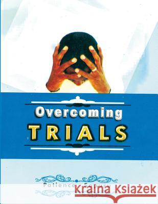 Overcoming Trials (2018 Edition) Mrs Patience Sopuru 9781726167208 Createspace Independent Publishing Platform