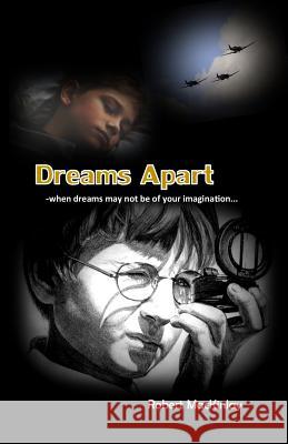 Dreams Apart Robert Mackinlay 9781726171892 Createspace Independent Publishing Platform