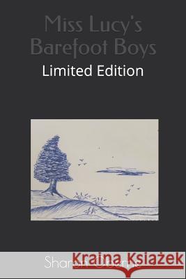 Miss Lucy's Barefoot Boys: Limited Edition Sharon Oberne 9781726175296 Createspace Independent Publishing Platform