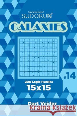 Sudoku Galaxies - 200 Logic Puzzles 15x15 (Volume 14) Dart Veider 9781726176965