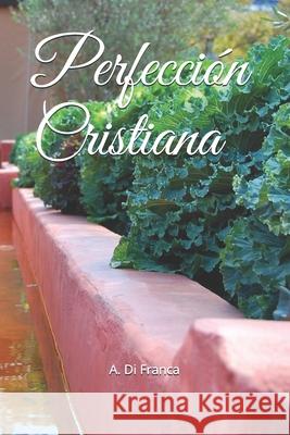 Perfeccion Cristiana I. M A. D 9781726181440 Createspace Independent Publishing Platform