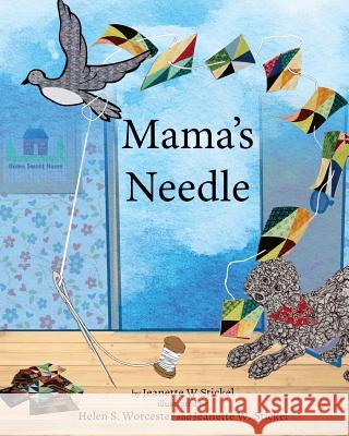 Mama's Needle Jeanette W. Stickel 9781726188449 Createspace Independent Publishing Platform