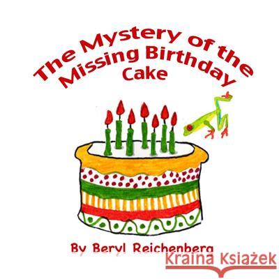 The Mystery of the Missing Birthday Cake MS Beryl Reichenberg 9781726190237 Createspace Independent Publishing Platform