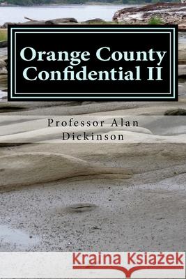 Orange County Confidential II: A Charlie O'Brien Private Investigator mystery Dickinson, Alan Dale 9781726194105 Createspace Independent Publishing Platform