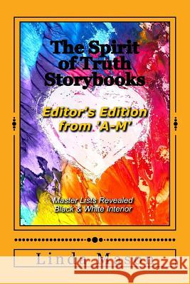 The Spirit of Truth Storybooks from 'a-M': Editor's Edition: Volume One Linda Mason Jessica Mulles K. Bk Deep Sea Publishing 9781726194952 Createspace Independent Publishing Platform