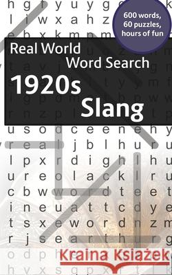 Real World Word Search: 1920s slang Arthur Kundell 9781726197724