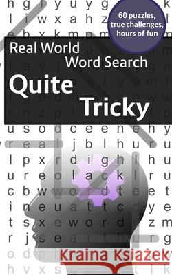 Real World Word Search: Quite Tricky Arthur Kundell 9781726198141 Createspace Independent Publishing Platform
