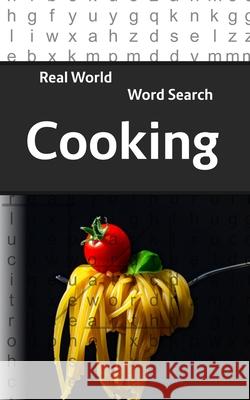 Real World Word Search: Cooking Arthur Kundell 9781726199247