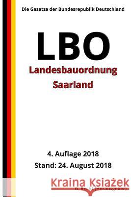 Landesbauordnung Saarland (LBO), 4. Auflage 2018 G. Recht 9781726202831 Createspace Independent Publishing Platform