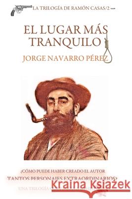 El lugar mas tranquilo Perez, Jorge Navarro 9781726214575 Createspace Independent Publishing Platform