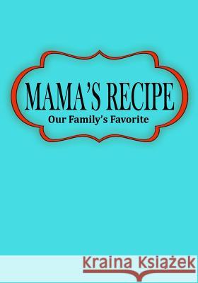 Mama's Recipe: Our Family's Favorite Cocobanana 9781726215534 Createspace Independent Publishing Platform