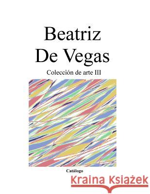 Proyeccion: Catalogo Beatriz de Vegas 9781726217750 Createspace Independent Publishing Platform