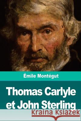 Thomas Carlyle et John Sterling Montegut, Emile 9781726218443 Createspace Independent Publishing Platform