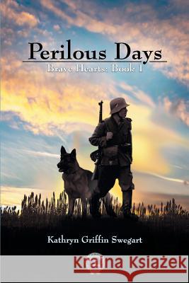 Perilous Days Kathryn Griffin Swegart 9781726223928 Createspace Independent Publishing Platform