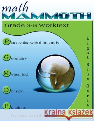 Math Mammoth Grade 3-B Worktext Maria Miller 9781726224246 Createspace Independent Publishing Platform