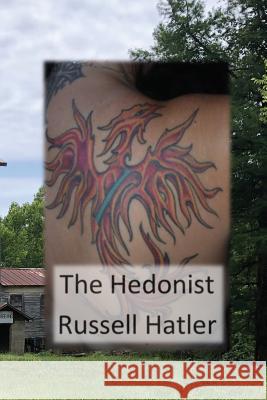 The Hedonist Russell Hatler 9781726225021