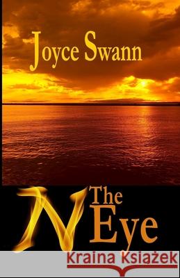 N: The Eye Joyce Swann 9781726227919 Createspace Independent Publishing Platform