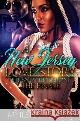 A New Jersey Love Story 2: Heirs To The Throne Mason, Myiesha 9781726230698 Createspace Independent Publishing Platform