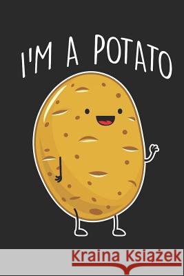 I'm a Potato Creative High Studios 9781726231770