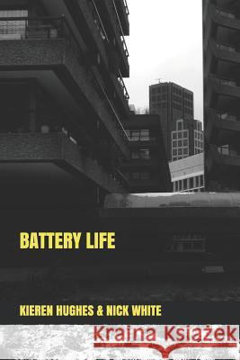 Battery Life Kieren Hughes Nick White 9781726233149