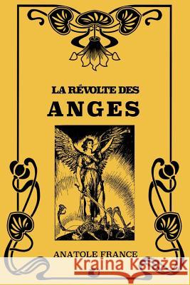 La Révolte des Anges France, Anatole 9781726234238 Createspace Independent Publishing Platform