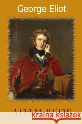 Adam Bede George Eliot 9781726235426 Createspace Independent Publishing Platform