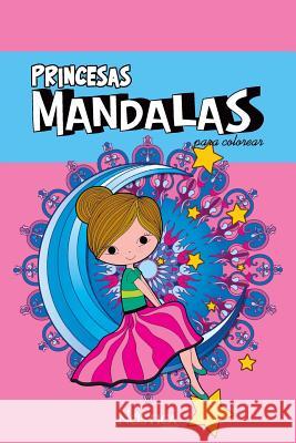 Mandalas Princesas: para colorear Nostica Editorial 9781726236423 Createspace Independent Publishing Platform