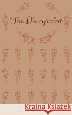 The Disregarded Annabelle Rose 9781726237215