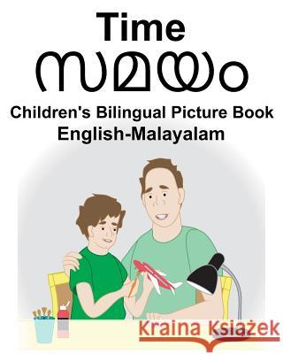 English-Malayalam Time Children's Bilingual Picture Book Suzanne Carlson Richard Carlso 9781726237840 Createspace Independent Publishing Platform