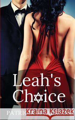 Leah's Choice Patricia M. Jackson 9781726237963