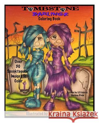 Tombstone Darlingz Coloring Book: Spooktacular Gothic Halloween Fun Colotong Book Volume 57 Heather Valentin 9781726242387