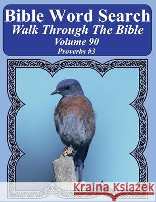 Bible Word Search Walk Through The Bible Volume 90: Proverbs #3 Extra Large Print Pope, T. W. 9781726245531 Createspace Independent Publishing Platform