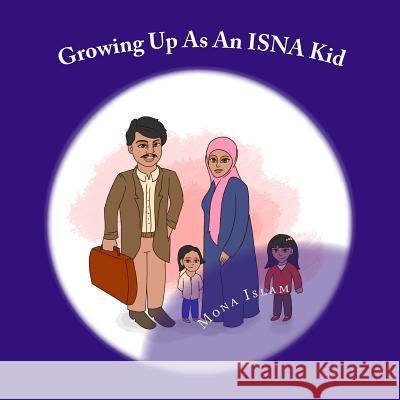 Growing Up As An ISNA Kid Islam, Mona 9781726255790