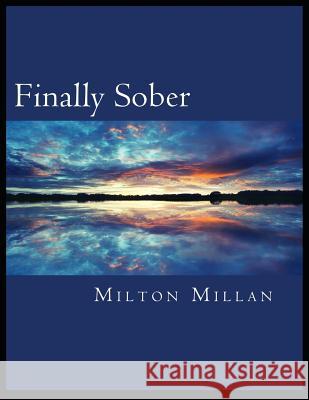 Finally Sober Milton Millan 9781726257770