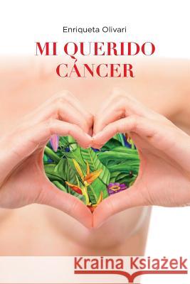 Mi Querido Cancer Enriqueta Olivari 9781726259682