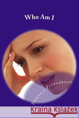 Who Am I Donna J. Fitzgerald 9781726263290 Createspace Independent Publishing Platform