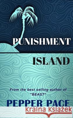 Punishment Island Pepper Pace 9781726265096 Createspace Independent Publishing Platform